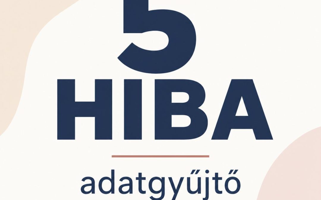 5 hiba adatgyűjtő vásárlás előtt