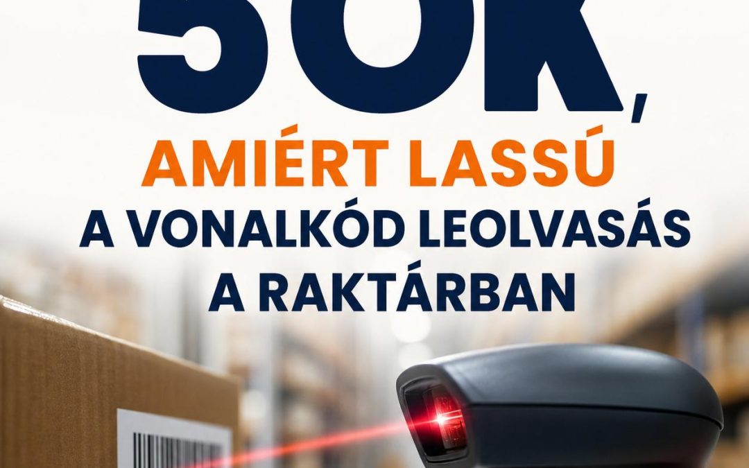 5 ok, amiért lassú a vonalkód leolvasás a raktárban
