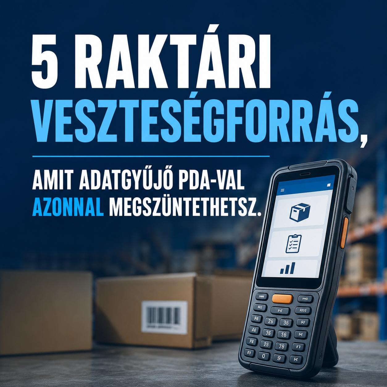 5 raktári veszteségforrás, amit adatgyűjő PDA-val azonnal megszüntethetsz 5 raktári veszteségforrás, amit adatgyűjő PDA-val azonnal megszüntethetsz