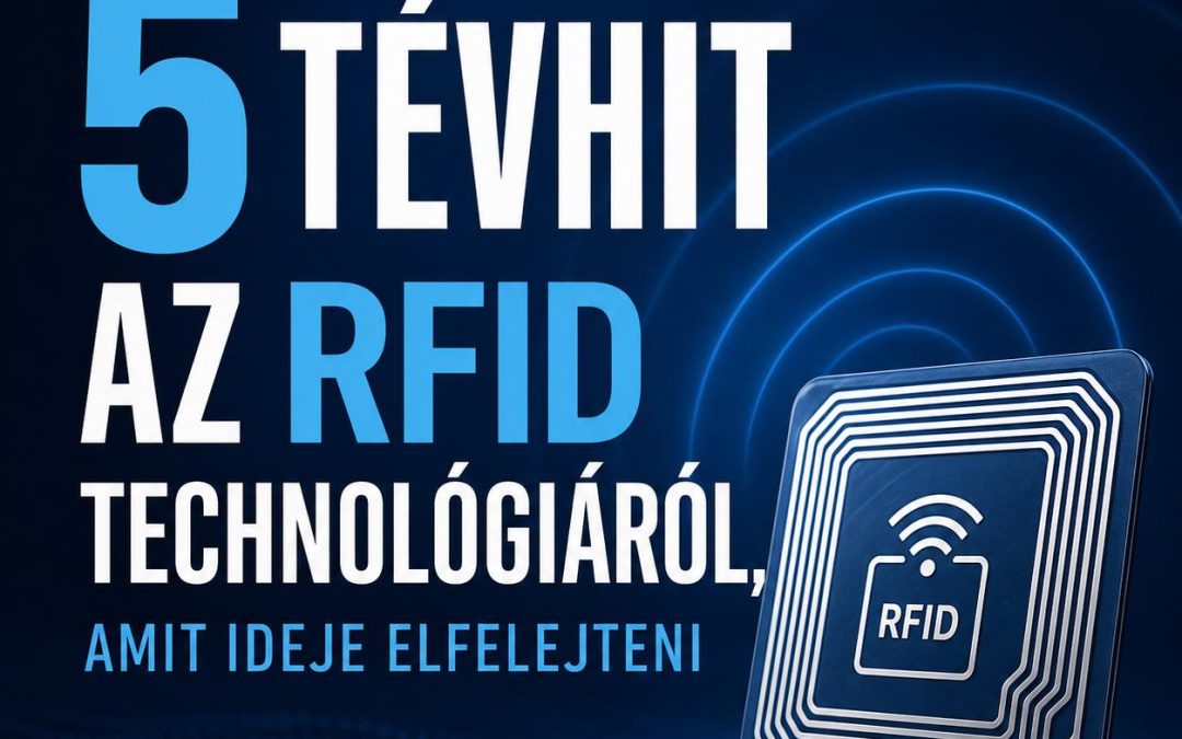 5 tévhit az RFID technológiáról, amit ideje elfelejteni