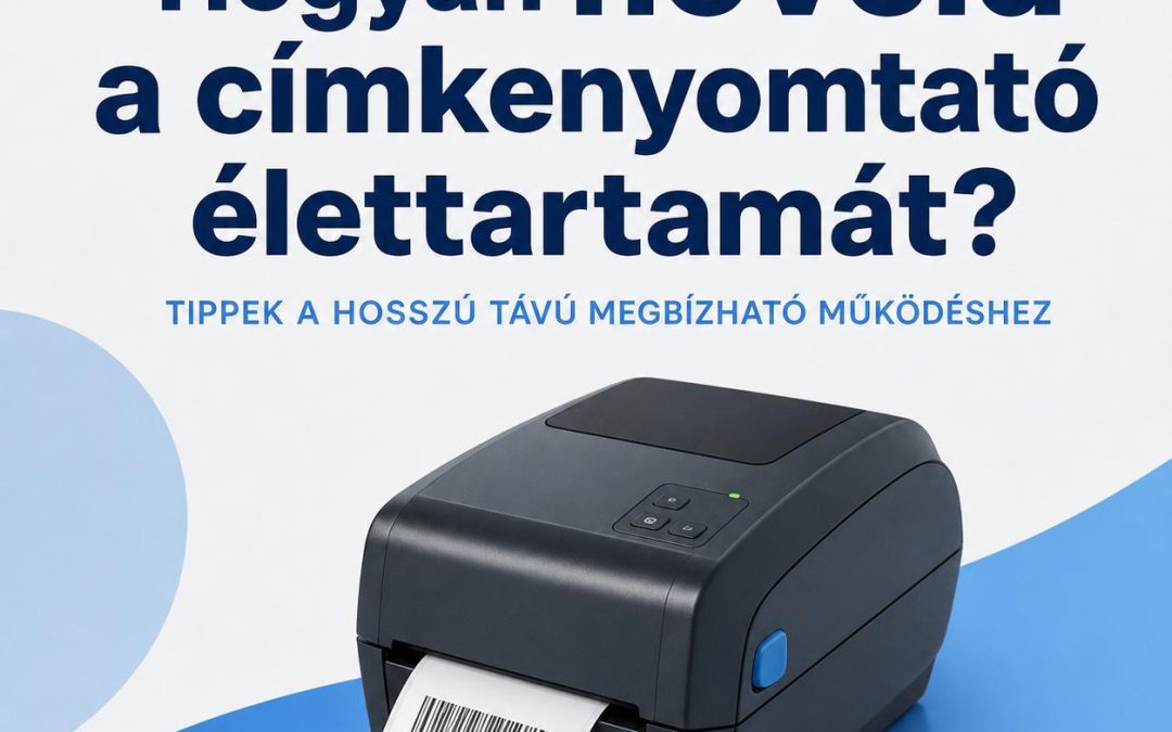 Hogyan növeld a címkenyomtató élettartamát?