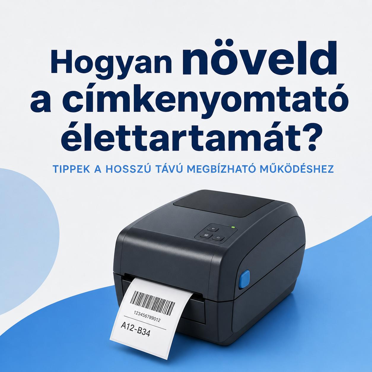 Hogyan növeld a címkenyomtató élettartamát? Hogyan növeld a címkenyomtató élettartamát?