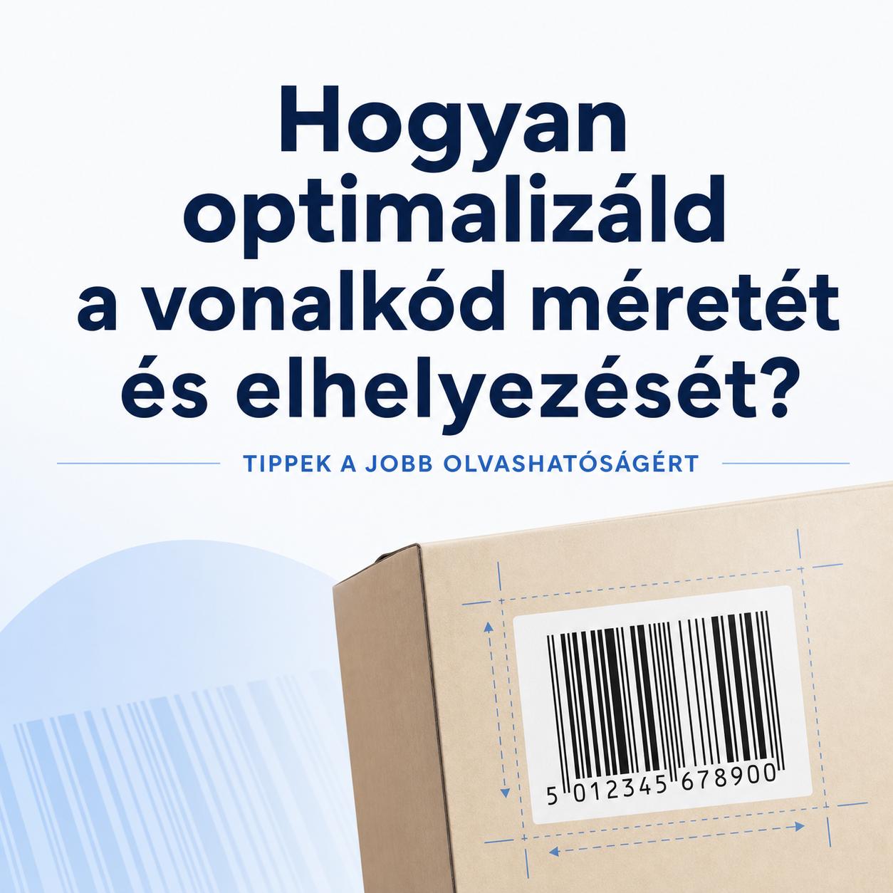 Hogyan optimalizáld a vonalkód méretét és elhelyezését? Hogyan optimalizáld a vonalkód méretét és elhelyezését?