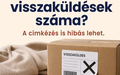 Miért nő a visszaküldések száma? A címkézés is hibás lehet