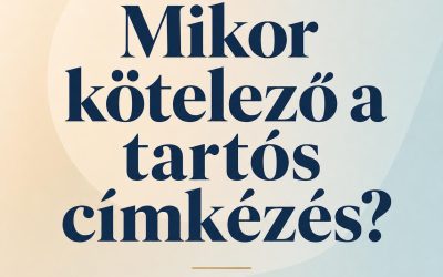 Mikor kötelező a tartós címkézés?