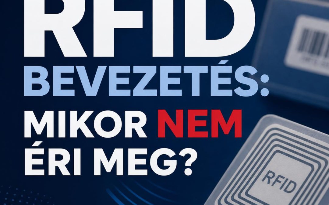 RFID bevezetés: mikor NEM éri meg?