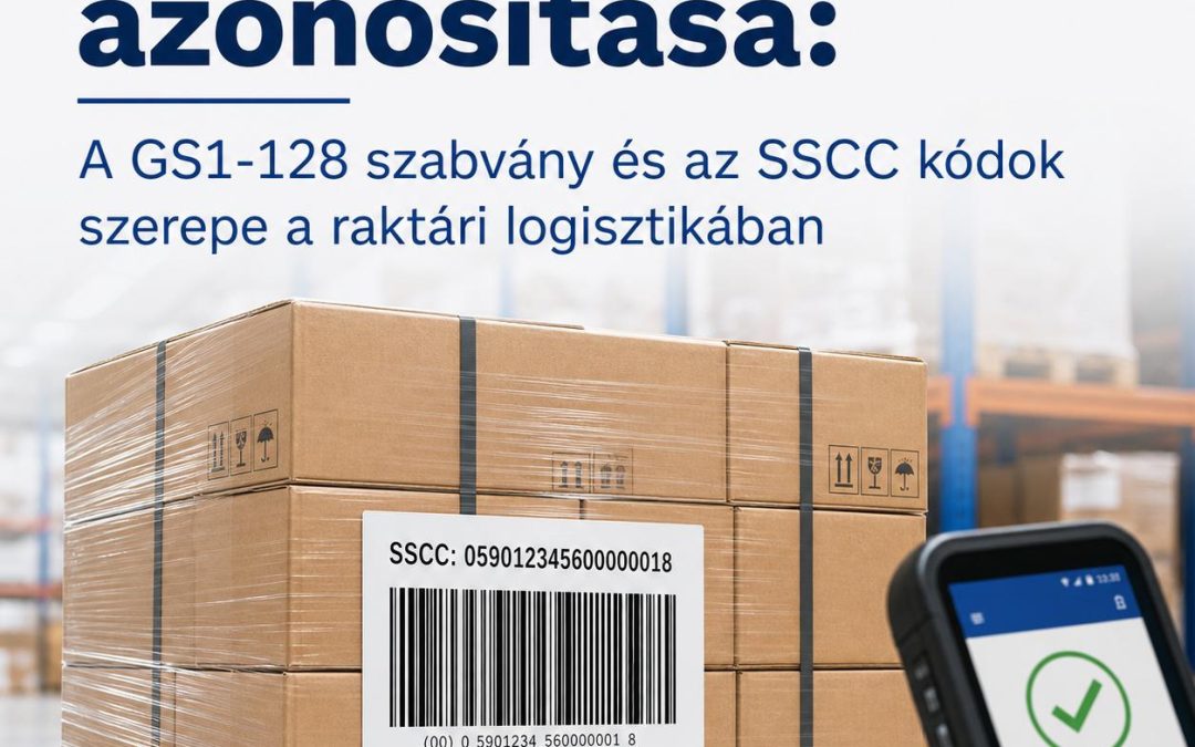 Raklapos csomagok azonosítása: A GS1-128 szabvány és az SSCC kódok szerepe a raktári logisztikában