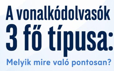 A vonalkódolvasók 3 fő típusa: Melyik mire való pontosan?